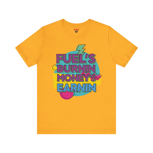 Vintage Trucker Tee — “Fuel’s Burnin’, Money’s Earnin’”