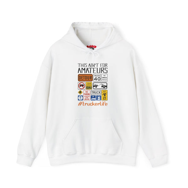 Trucker Hoodie – "This Ain’t for Amateurs"