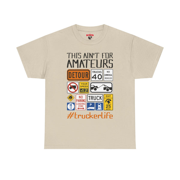 Truckers Tee — "This Ain't For Amateurs"